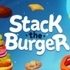Stack The Burger